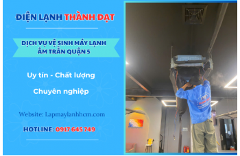 Dịch Vụ Vệ Sinh Máy Lạnh Âm Trần Quận 5